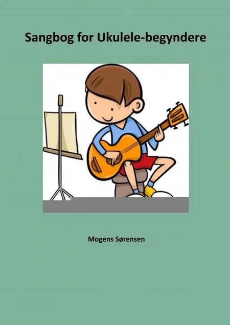 Sangbog for ukulele-begyndere af Mogens Sørensen