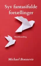 Syv fantasifulde fortællinger af Michael Bonnevie