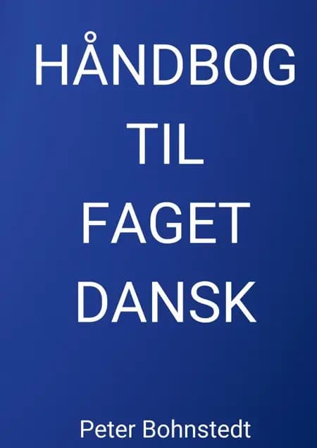 HÅNDBOG TIL FAGET DANSK af Peter Bohnstedt