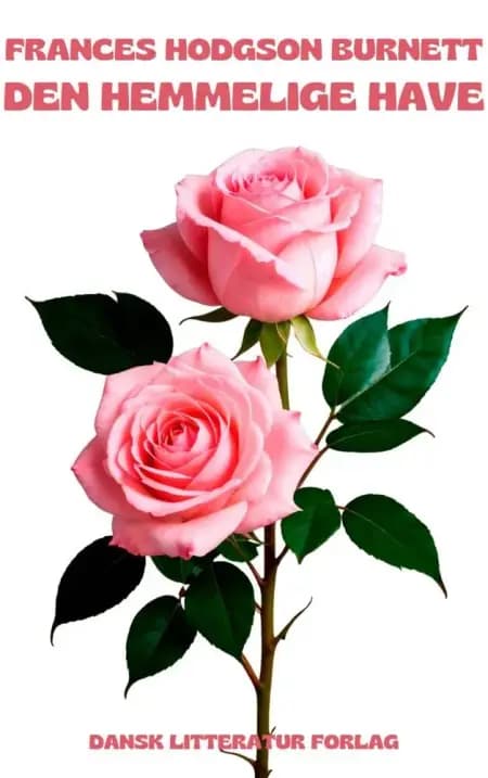 Den hemmelige have af Frances Hodgson Burnett