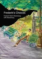 Frederik's Choices af Uffe Westerberg