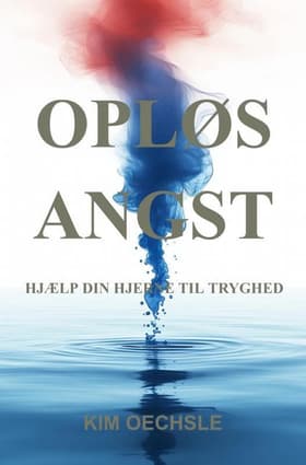 OPLØS ANGST af Kim Oechsle