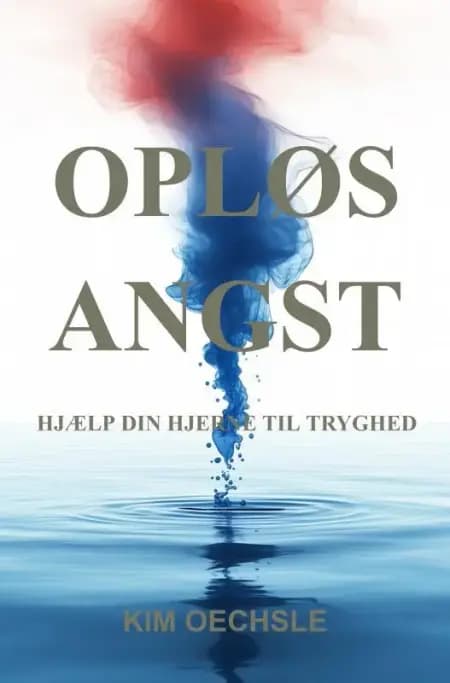 OPLØS ANGST af Kim Oechsle