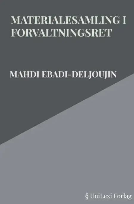 Materialesamling i Forvaltningsret af Mahdi Ebadi-Deljoujin