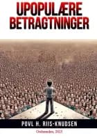 Upopulære betragtninger af Povl H. Riis-Knudsen