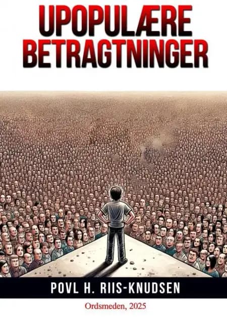 Upopulære betragtninger af Povl H. Riis-Knudsen