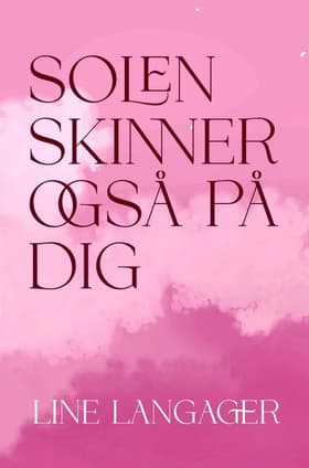 Solen skinner også på dig af Line Langager