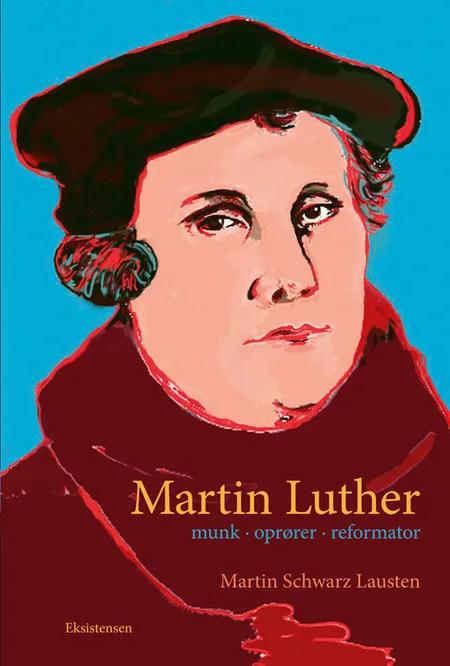 Martin Luther af Martin Scharz Lausten