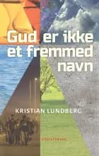 Gud er ikke et fremmed navn af Kristian Lundberg