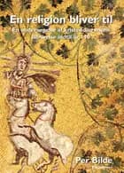 En religion bliver til af Per Bilde