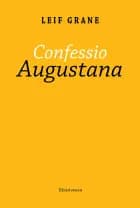 Confessio Augustana af Leif Grane