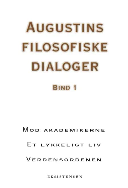 Augustins filosofiske dialoger, bind 1 af Augustin