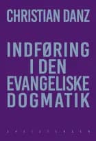 Indføring i den evangeliske dogmatik af Christian Danz
