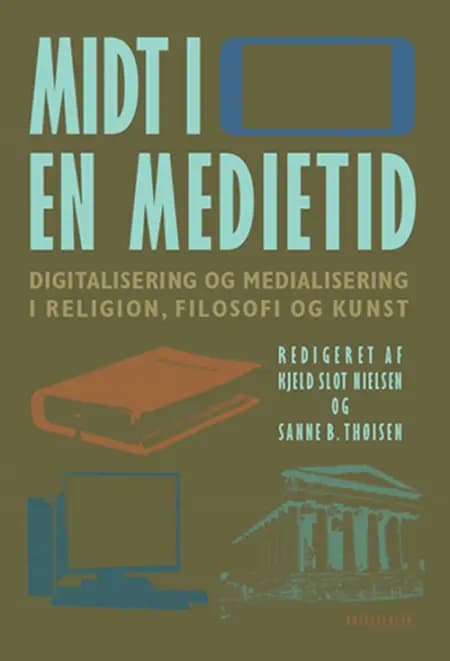 Midt i en medietid af Kjeld Slot Nielsen