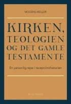 Kirken, teologien og Det Gamle Testamente af Mogens Müller