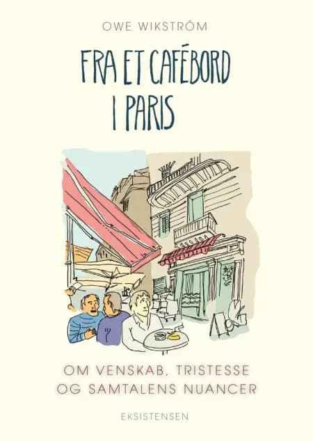 Fra et cafebord i Paris af Owe Wikström