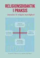 Religionsdidaktik i praksis af Kirsten M. Andersen og Lakshmi Sigurdsson