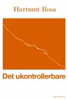 Det ukontrollerbare af Hartmut Rosa
