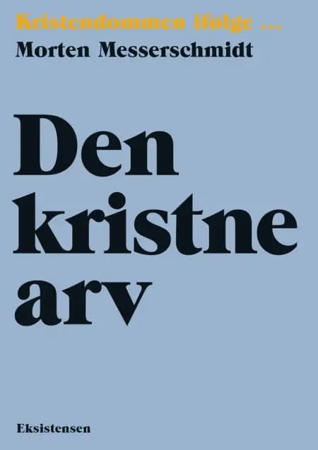 Den kristne arv af Morten Messerschmidt