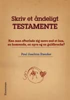 Skriv et åndeligt testamente af Poul Joachim Stender