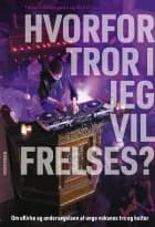 Hvorfor tror I jeg vil frelses? af Thomas Nedergaard og Malte Ystrøm Madsen