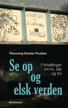 Se op og elsk verden af Flemming Kloster Poulsen