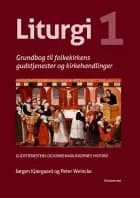 Liturgi Bind 1 af Jørgen Kjærgaard og Peter Weincke