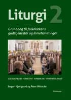Liturgi Bind 2 af Jørgen Kjærgaard og Peter Weincke