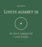 Livets alfabet III af Jacob Birkler