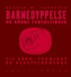 Barnedyppelse og andre fortællinger af Meghan W. Jakobsen