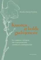 Kunsten at holde gudstjeneste af Benedicte Hammer Præstholm