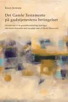 Det Gamle Testamente på gudstjenestens betingelser I af Knud Jeppesen