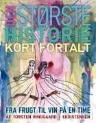 Den største historie kort fortalt af Torsten Ringgaard