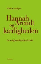 Hannah Arendt og kærligheden af Niels Grønkjær
