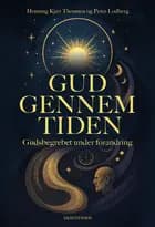 Gud gennem tiden af Henning Kjær Thomsen og Peter Lodberg