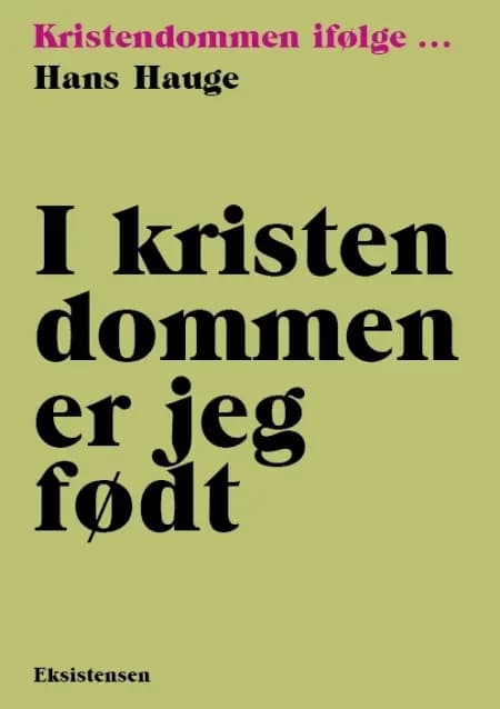 I kristendommen er jeg født af Hans Hauge