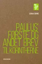 Paulus' Første og Andet Brev til Korintherne af Lena Kjems