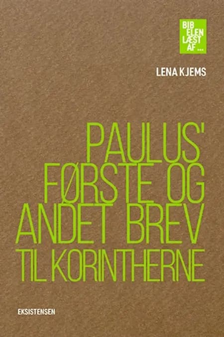 Paulus' Første og Andet Brev til Korintherne af Lena Kjems