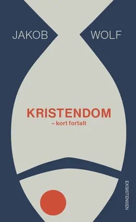 Kristendom - kort fortalt af Jakob Wolf