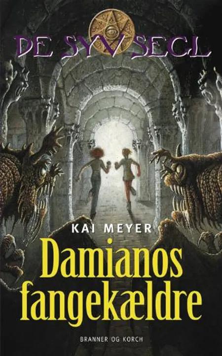 Damianos fangekældre af Kai Meyer