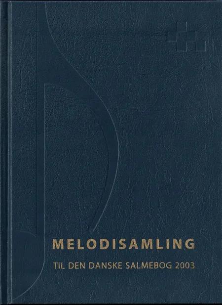 Melodisamling til Den Danske Salmebog 2003 af Ingen forfatter