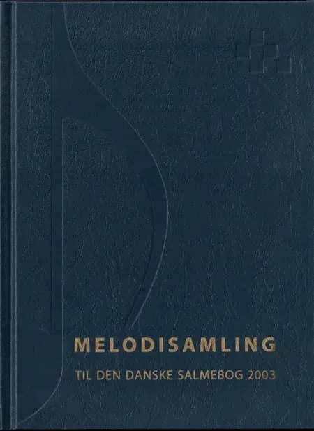 Melodisamling til Den Danske Salmebog 2003 af Ingen forfatter