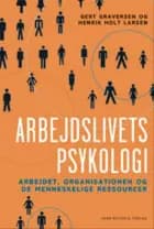 Arbejdslivets psykologi af Gert Graversen og Henrik Holt Larsen
