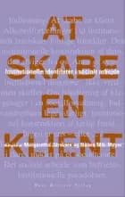 At skabe en klient af Kaspar Villadsen, Margaretha Järvinen og Kathrine Vitus