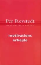 Motivationsarbejde af Per Revstedt