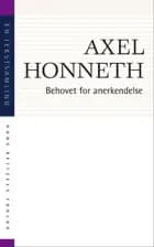 Behovet for anerkendelse af Axel Honneth
