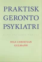 Praktisk gerontopsykiatri af Inge Voldsgaard, Nils Chr. Gulmann og Gitte Lang