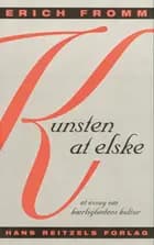 Kunsten at elske af Erich Fromm