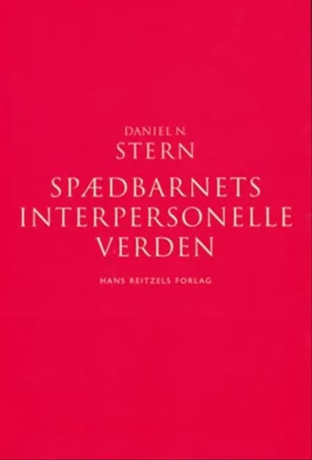 Spædbarnets interpersonelle verden af Daniel N. Stern