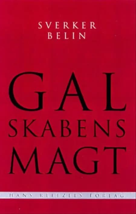 Galskabens magt af Sverker Belin